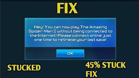 How to fix the amazing spiderman 2 loading screen stuck in android