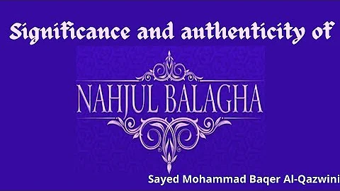 4- Ramadhan 2016 - Significance and Authenticity of Nahjul Balagha - Sayed Mohammad Baqer Qazwini