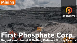 First Phosphate reports strong infill drill results, expands Bégin-Lamarche potential