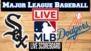 Live: Chicago White Sox Vs Los Angeles Dodgers | MLB | Play by Play | Live Scoreboard