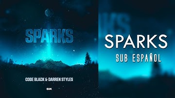 Code Black & Darren Styles - Sparks (Sub Español)