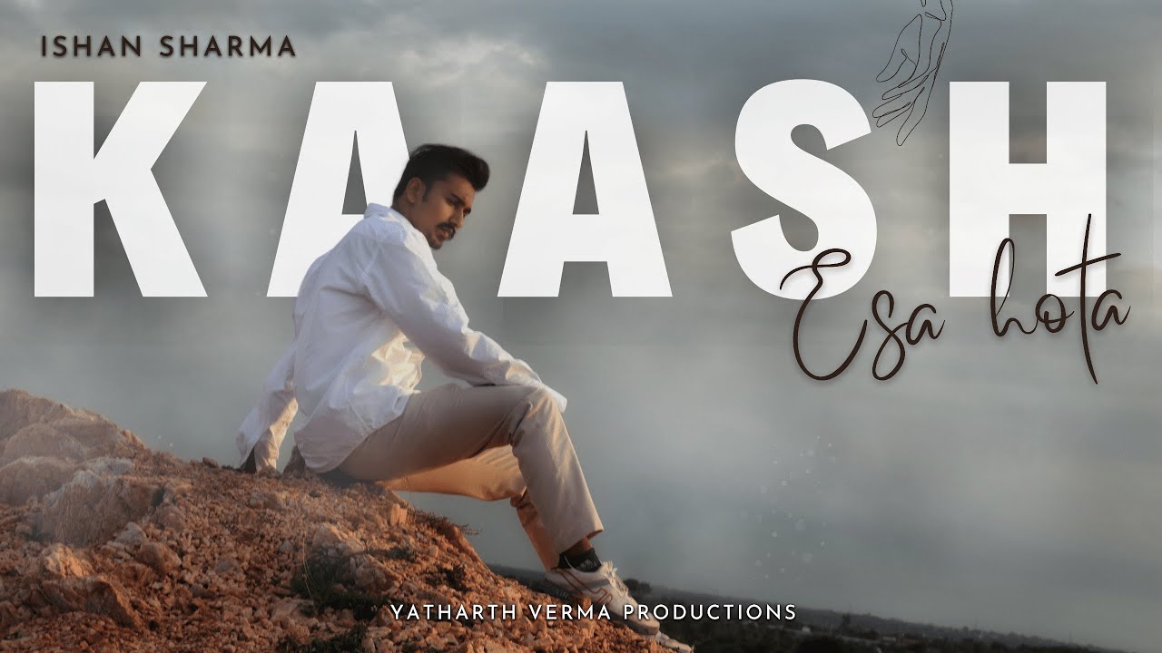 Kaash Esa Hota | Ishan Sharma | Yatharth Verma Production | Darshan Rawal | @yatharth.abverma