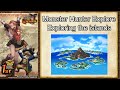 Mhxr monster hunter explore exploring the islands