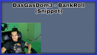 DasGasDom3 - BankRoll (Extended Snippet) *NEW* @Boxie-TV