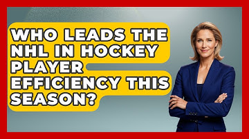 Who Leads the NHL in Hockey Player Efficiency This Season? - Puck Stats Central