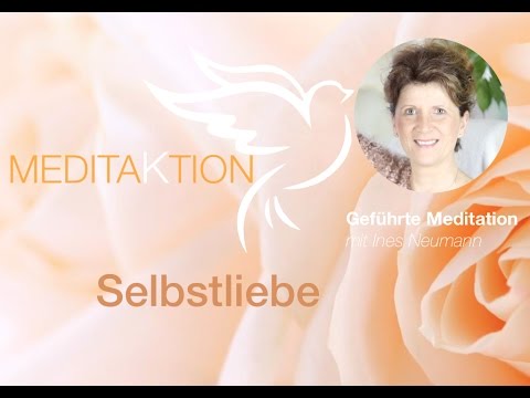 Geführte Meditation Selbstliebe, Steigerung des Selbstwertgefühls - Ines Neumann