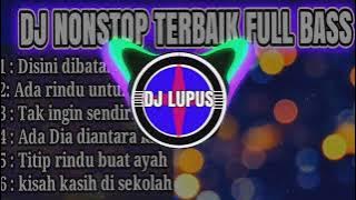 DJ NONSTOP FULL ALBUM TERBAIK BUAT PERJALANAN JAUH - PALING SERING DI PUTAR DI BUS MALAM