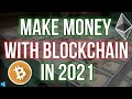 The BEST way to Make Money with Blockchain in 2021