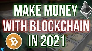 The Best Way To Make Money With Blockchain In 2021 Youtube