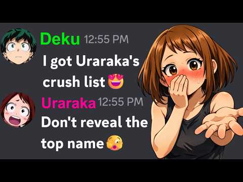If Deku got Uraraka's crush list | My Hero Academia Discord Server