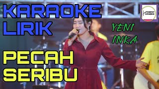 KARAOKE LIRIK || PECAH SERIBU || YENI INKA || ELVY SUKAESIH || NO VOCAL