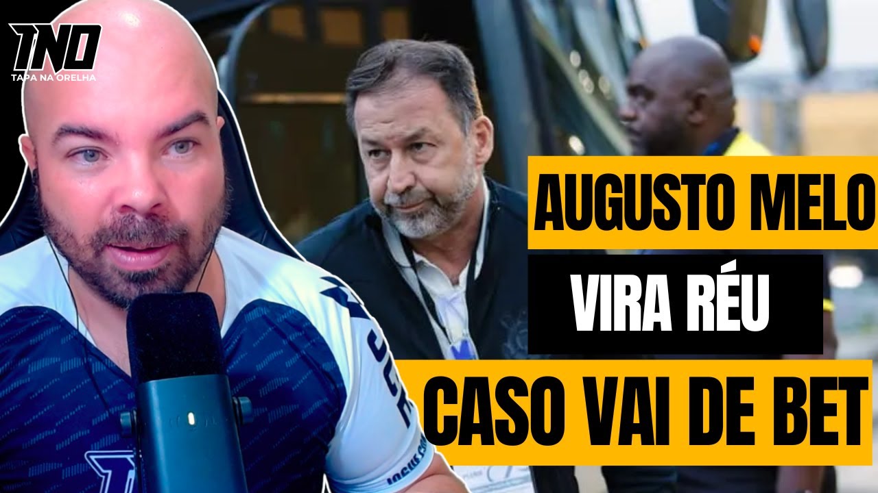 AUGUSTO MELO E EX-DIRIGENTES VIRAM RÉUS NO PROCESSO VAI DE BET - YouTube
