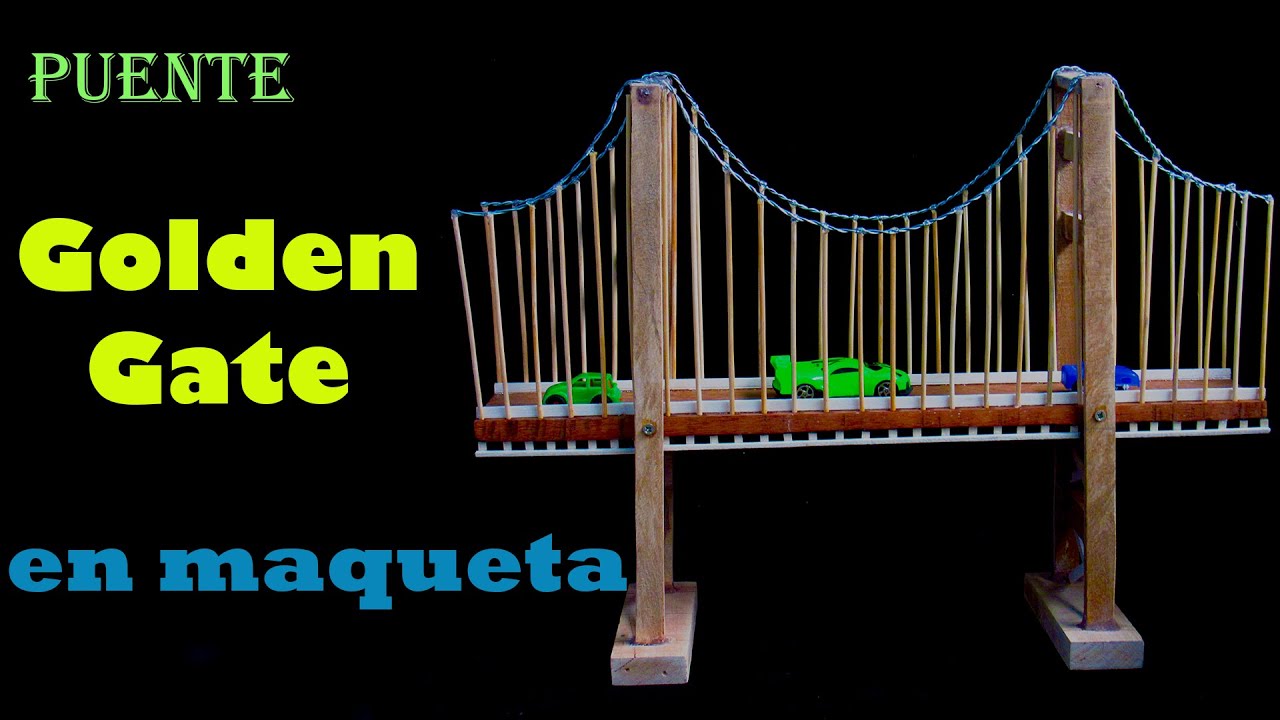 Como Hacer Una Maqueta Del Puente Golden Gate