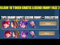 KLAIM 18 TOKEN LEGEND FANNY GRATIS RONDE 2! TIPS DRAW PAKAI TOKEN DAPET SKIN LEGEND + SKIN COLLECTOR