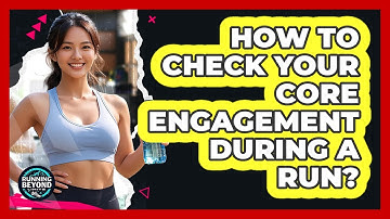 How to check your core engagement during a run?