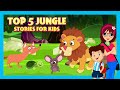 Top 5 jungle stories for kids  animal stories  short stories in english  tia   tofu
