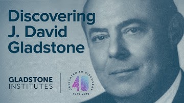 Discovering J. David Gladstone