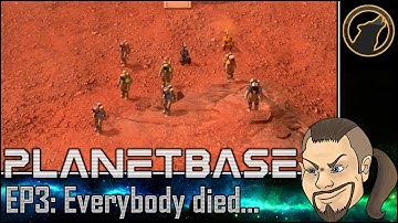 Planetbase EP03: Everybody Died! [Let