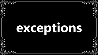 Exceptions - Meaning and How To Pronounce