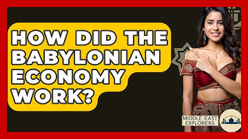 How Did The Babylonian Economy Work? - Middle East Explorers