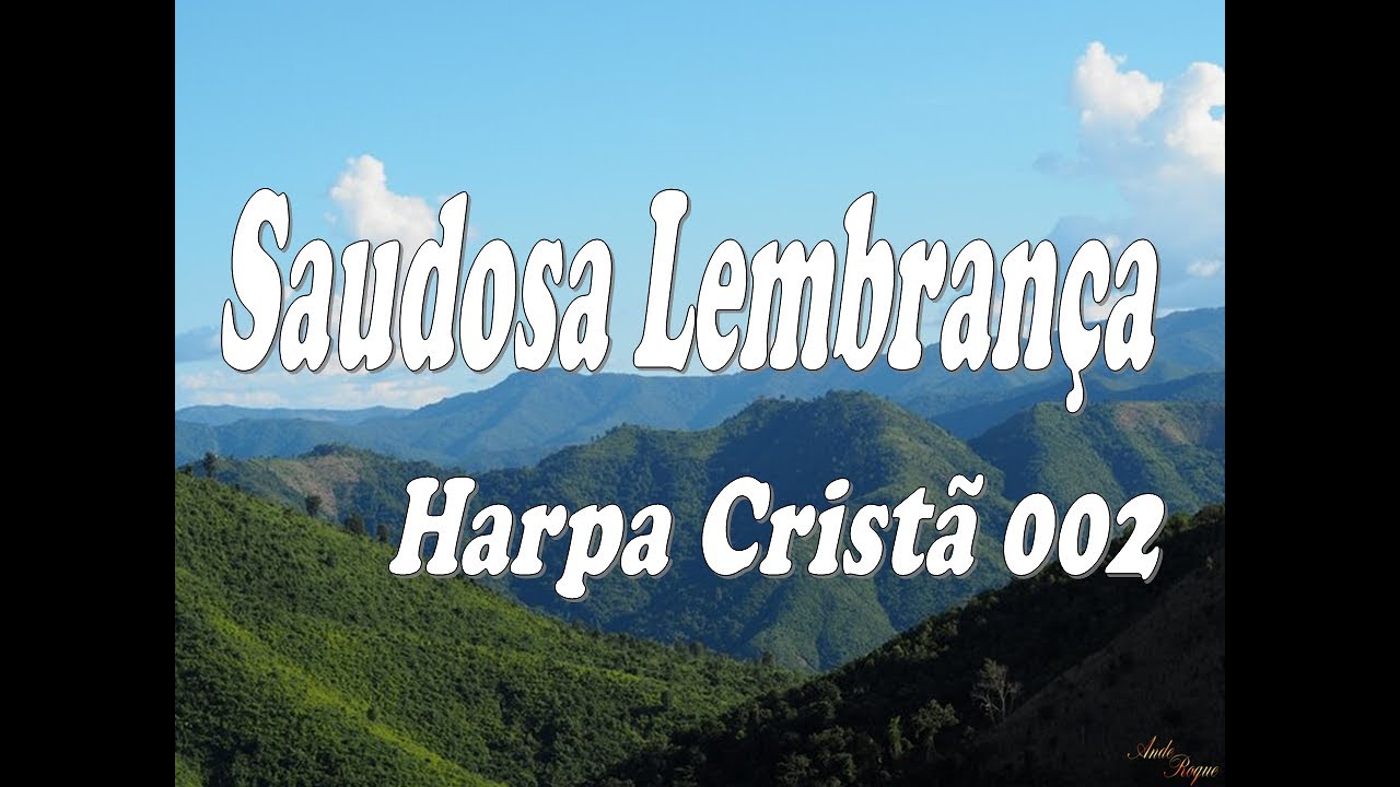 Harpa Cristã 002 - Saudosa Lembrança