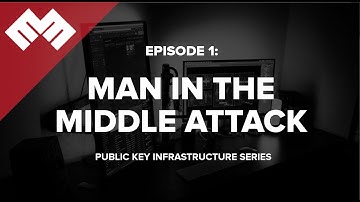 Man In The Middle Attack - PKI Episode 1