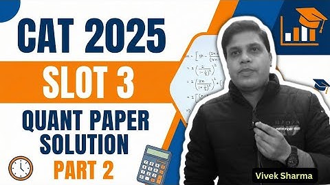 CAT 2025 Slot 3 Quant Paper Solution | CAT 2025 Answer Keys | CAT 2025 Cut off 