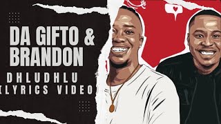 Da Gifto & Brandon Dhludhlu – Ingelosi (Lyrics Video)