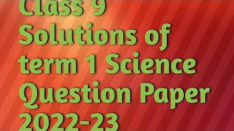 Class 9 MidTerm SOLUTION of Science Question Paper (2022-23)