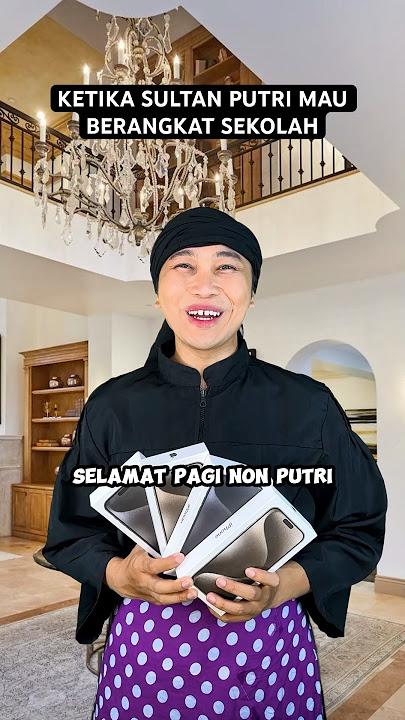 KETIKA SULTAN PUTRI MAU BERANGKAT SEKOLAH