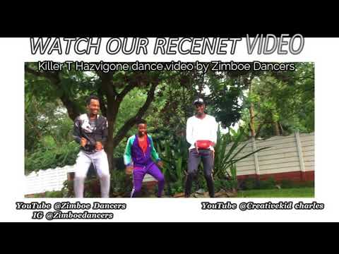 Killer T Hazvigone Dance Video By Zimboe Dancers