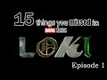Loki Episode 1 - 15 things you missed || Urdu - हिंदी ||