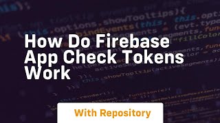 how do firebase app check tokens work