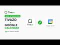 Tivazo Google Calendar Integration | Sync Your Schedule Seamlessly