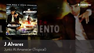 J Alvarez Junto Al Amanecer Tropical El Movimiento Mix Tape Audio