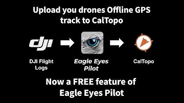 Upload DJI Drone GPS Tracks to CalTopo - Free with Eagle Eyes Pilot