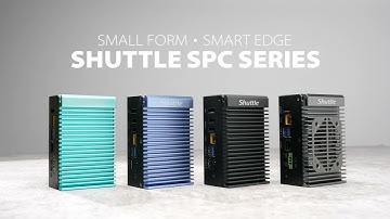 Shuttle SPC Series | Edge Computing - Redefined
