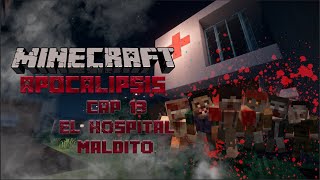 Hospital Maldito! Capitulo 13: MINECRAFT APOCALIPSIS | MINECRAFT |Gameplay Español!