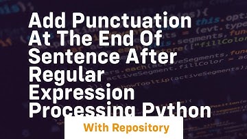 Add punctuation at the end of sentence after regular expression processing Python