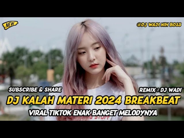 DJ KALAH MATERI 2024 BREAKBEAT VIRAL TIKTOK ENAK BANGET MELODYNYA [ DJ WADI BREAKBEAT OFFICIAL ] class=