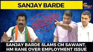 Sanjay Barde slams CM Sawant, HM Rane over employment issue screenshot 4