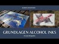 Grundlagen Alcohol Inks in Echtzeit | Basics Alcohol Ink Art in real time