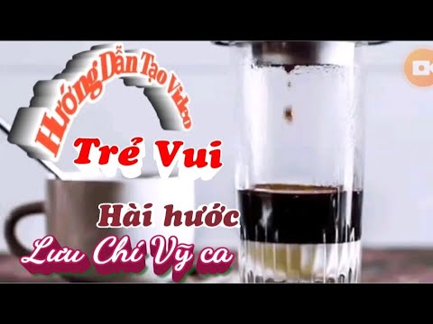 #1 Hướng dẫn tạo Video nhạc Lưu Chí Vỹ ca có hình ảnh vui vẻ , trẻ, hài hước . Mới Nhất