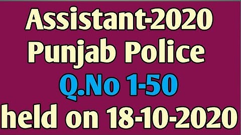 Assistant-2020 Punjab Police Solved held on 18-Oct-2020 Correct Answer Q.No 1-50