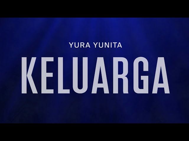 Yura Yunita - Keluarga (Official Lyric Video) OST Glenn Fredly The Movie class=