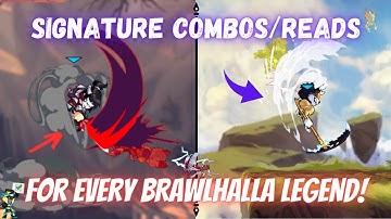 Signature Combos/Reads for EVERY LEGEND in Brawlhalla!