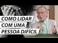 LIDANDO COM PESSOAS DIFÍCEIS Dr Cesar Vasconcellos Psiquiatra LIDANDO COM PESSOAS DIFÍCEIS Dr Cesar Vasconcellos Psiquiatra