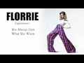 Florrie -  She Always Gets What She Wants