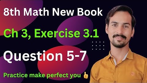 Class 8 Math New Book Chapter 3_Exersice 3.1_Question 5,6,7 || 8th Exercise 3.1 || 8th E.x 3.1