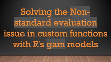 Solving the Non-standard evaluation issue in custom functions with R